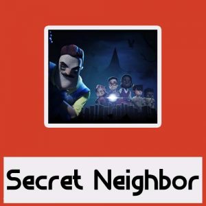 تحميل لعبة Secret Neighbor للاندرويد APK مجانا